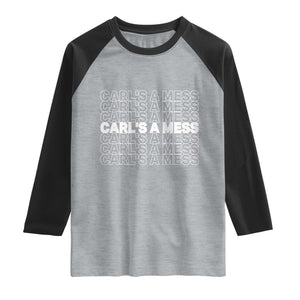 Carl's A Mess Raglan Shirt Reality TV Funny Meme TS10 Heather Gray Black Print Your Wear