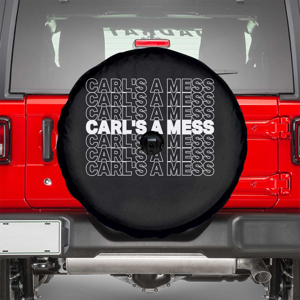 Carl's A Mess Spare Tire Cover Reality TV Funny Meme TS10 Black Print Your Wear