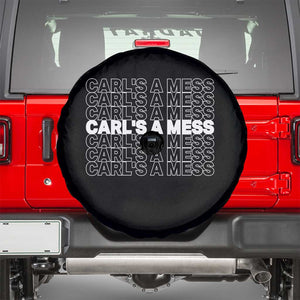 Carl's A Mess Spare Tire Cover Reality TV Funny Meme TS10 Black Print Your Wear