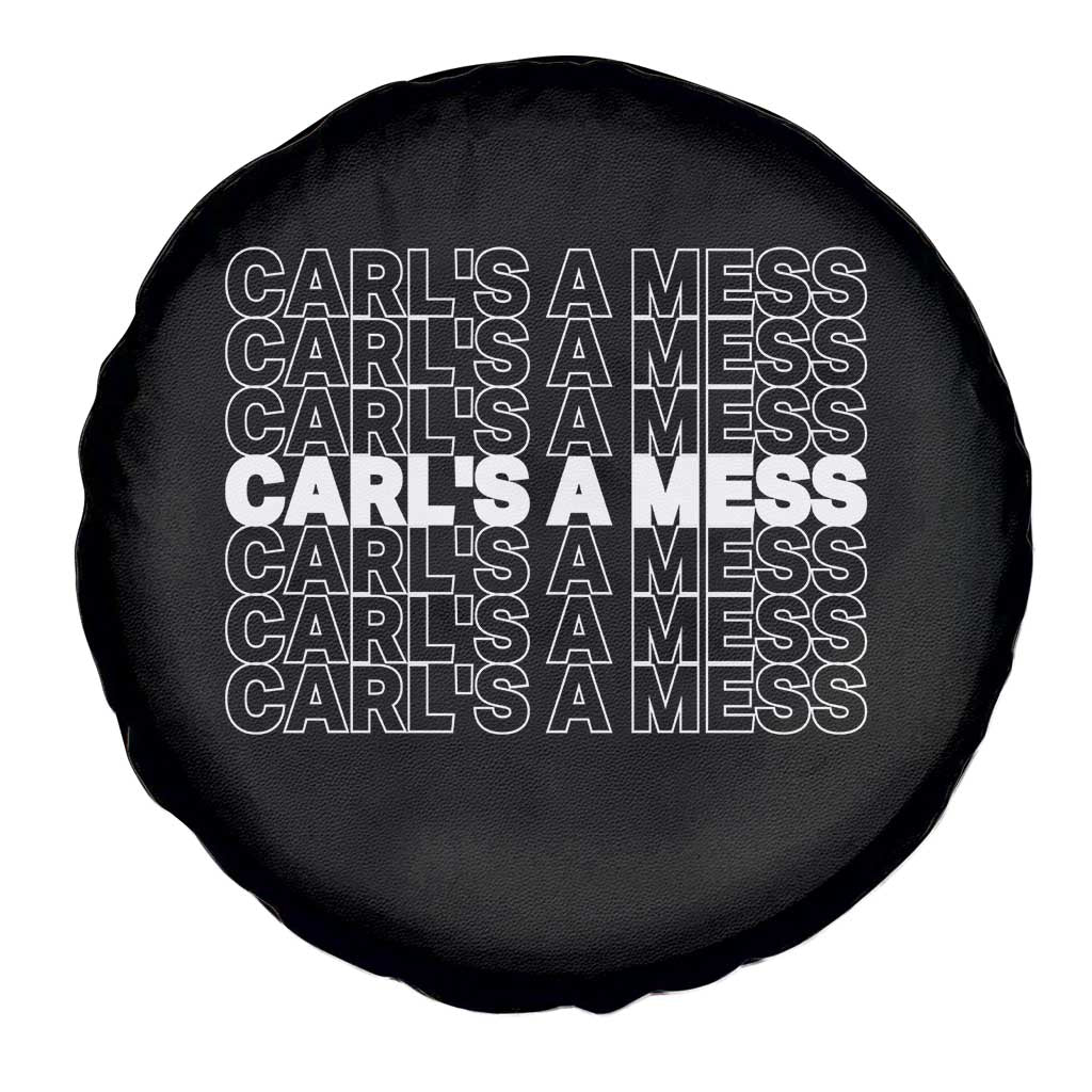 Carl's A Mess Spare Tire Cover Reality TV Funny Meme TS10 Print Your Wear