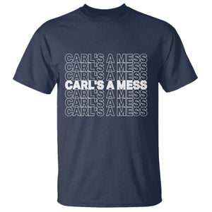 Carl's A Mess T Shirt Reality TV Funny Meme TS10 Navy Print Your Wear