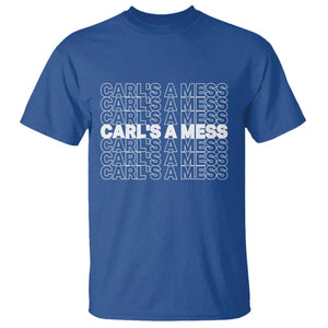 Carl's A Mess T Shirt Reality TV Funny Meme TS10 Royal Blue Print Your Wear