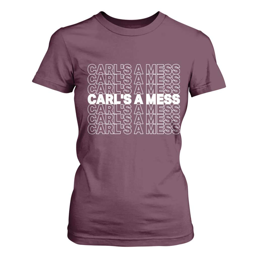 Carl's A Mess T Shirt For Women Reality TV Funny Meme TS10 Maroon Print Your Wear