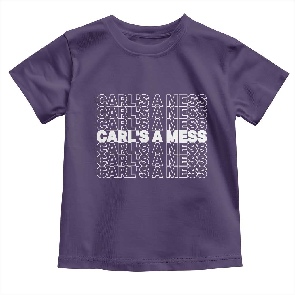 Carl's A Mess Toddler T Shirt Reality TV Funny Meme TS10 Purple Print Your Wear