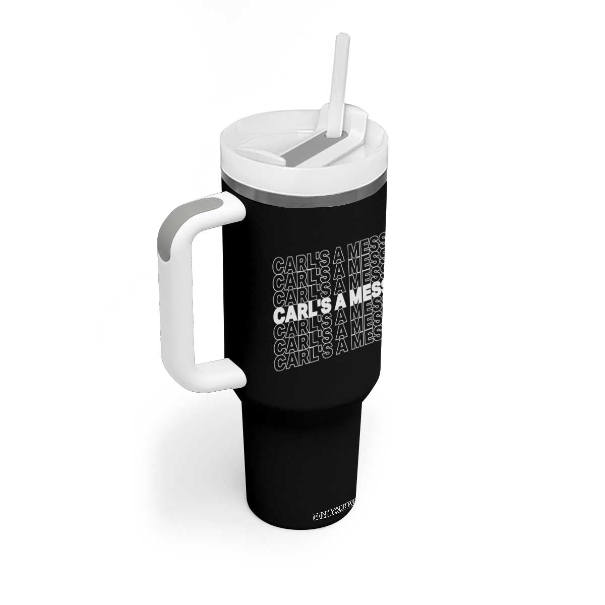 Carl's A Mess Tumbler With Handle Reality TV Funny Meme TS10 Print Your Wear