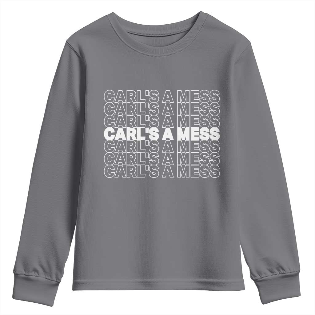 Carl's A Mess Youth Sweatshirt Reality TV Funny Meme TS10 Charcoal Print Your Wear