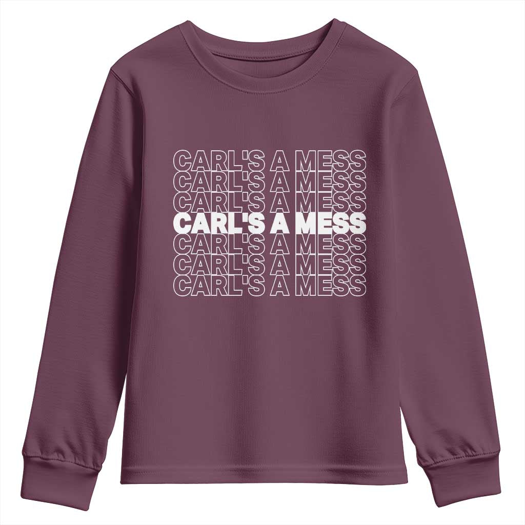 Carl's A Mess Youth Sweatshirt Reality TV Funny Meme TS10 Maroon Print Your Wear