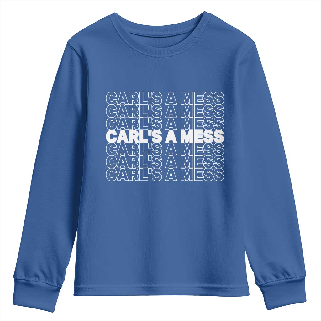 Carl's A Mess Youth Sweatshirt Reality TV Funny Meme TS10 Royal Blue Print Your Wear