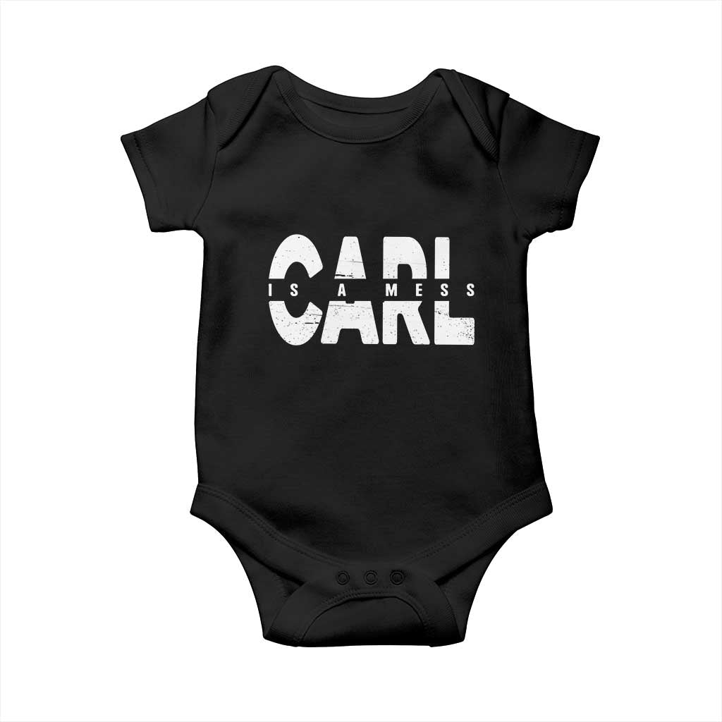 Carl's A Mess Baby Onesie Reality TV Viral Meme TS10 Black Print Your Wear
