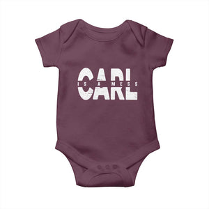Carl's A Mess Baby Onesie Reality TV Viral Meme TS10 Maroon Print Your Wear