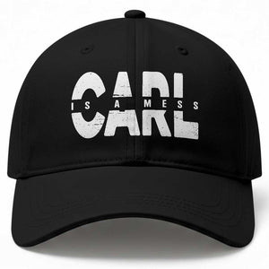 Carl's A Mess Baseball Cap Reality TV Viral Meme TS10 Print Your Wear