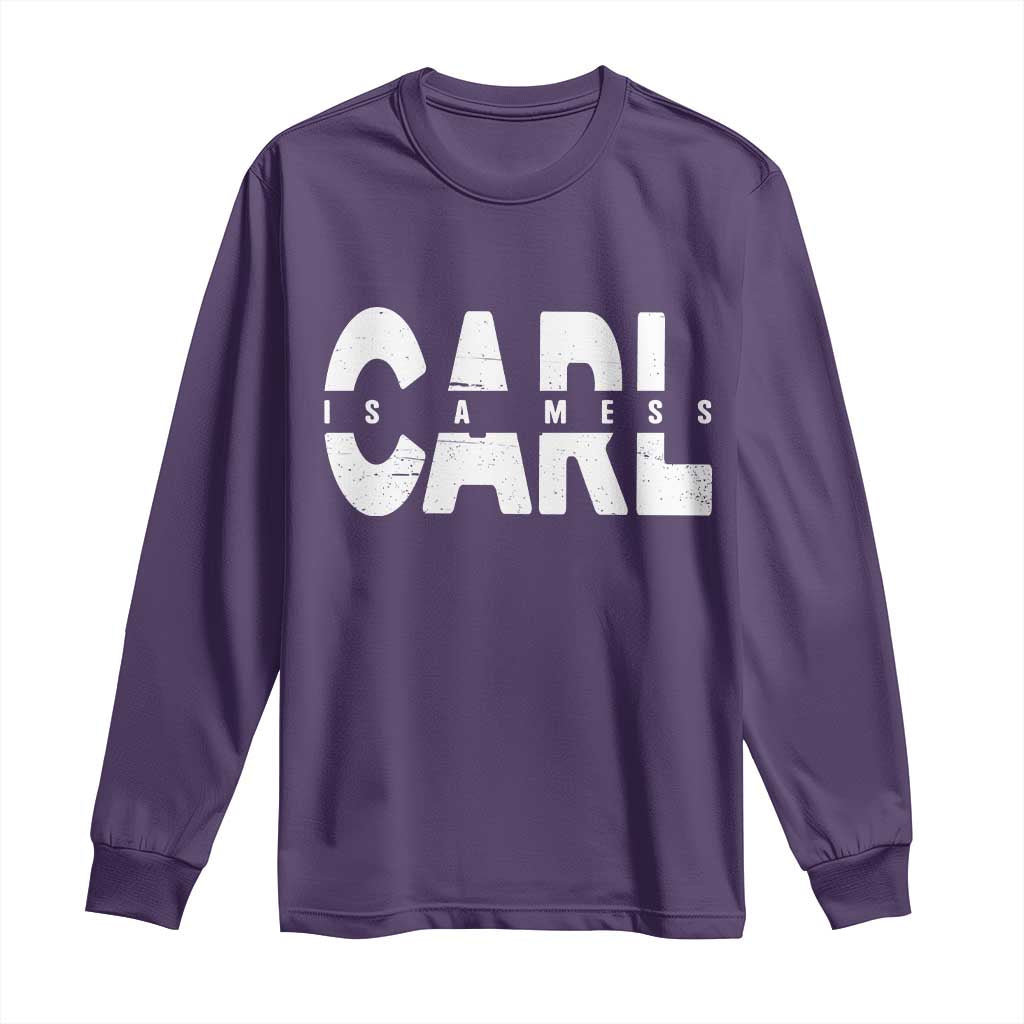 Carl's A Mess Long Sleeve Shirt Reality TV Viral Meme TS10 Purple Print Your Wear