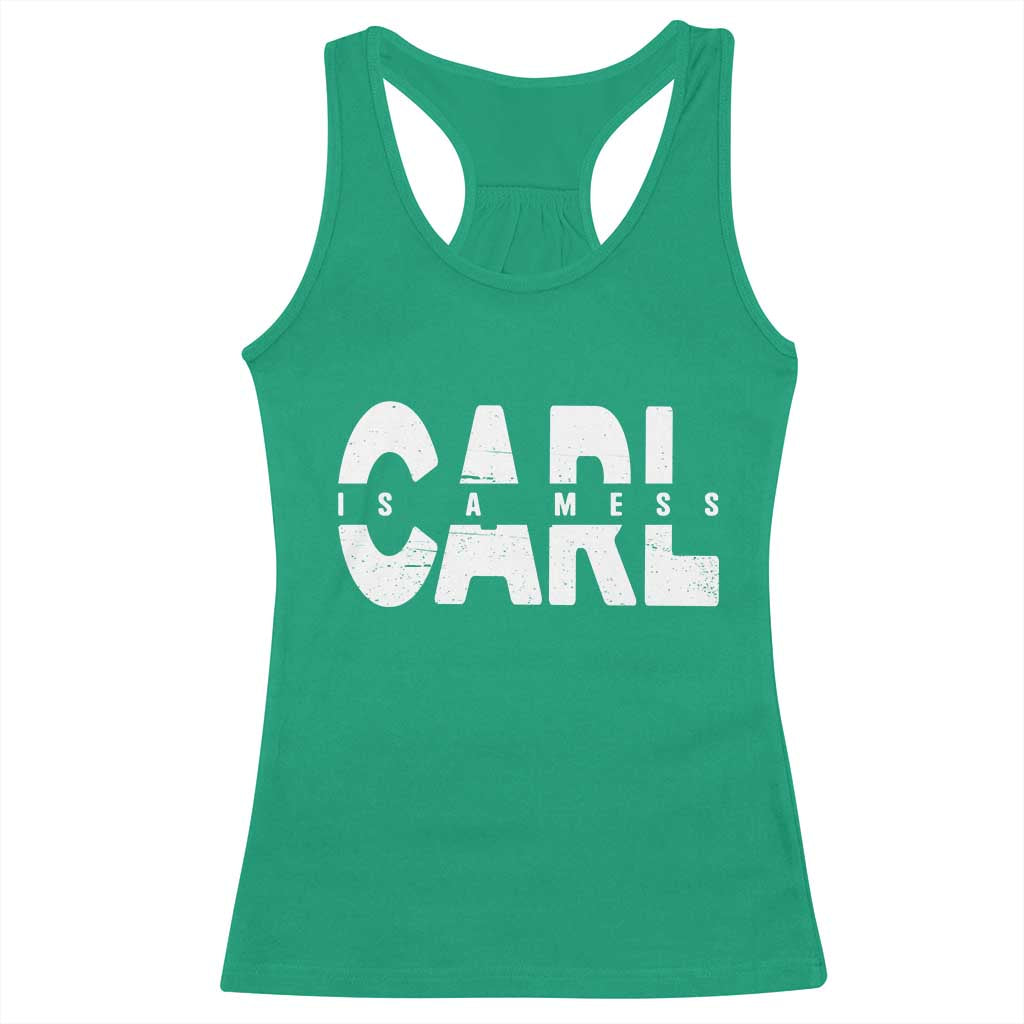 Carl's A Mess Racerback Tank Top Reality TV Viral Meme TS10 Irish Green Print Your Wear