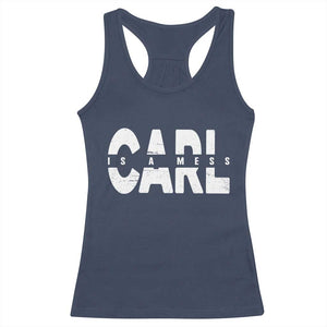 Carl's A Mess Racerback Tank Top Reality TV Viral Meme TS10 Navy Print Your Wear