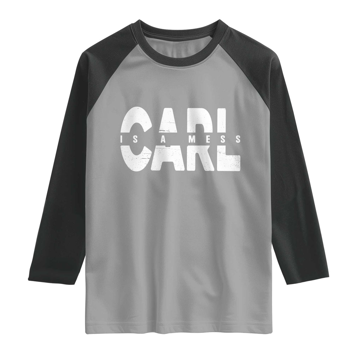 Carl's A Mess Raglan Shirt Reality TV Viral Meme TS10 Sport Gray Black Print Your Wear