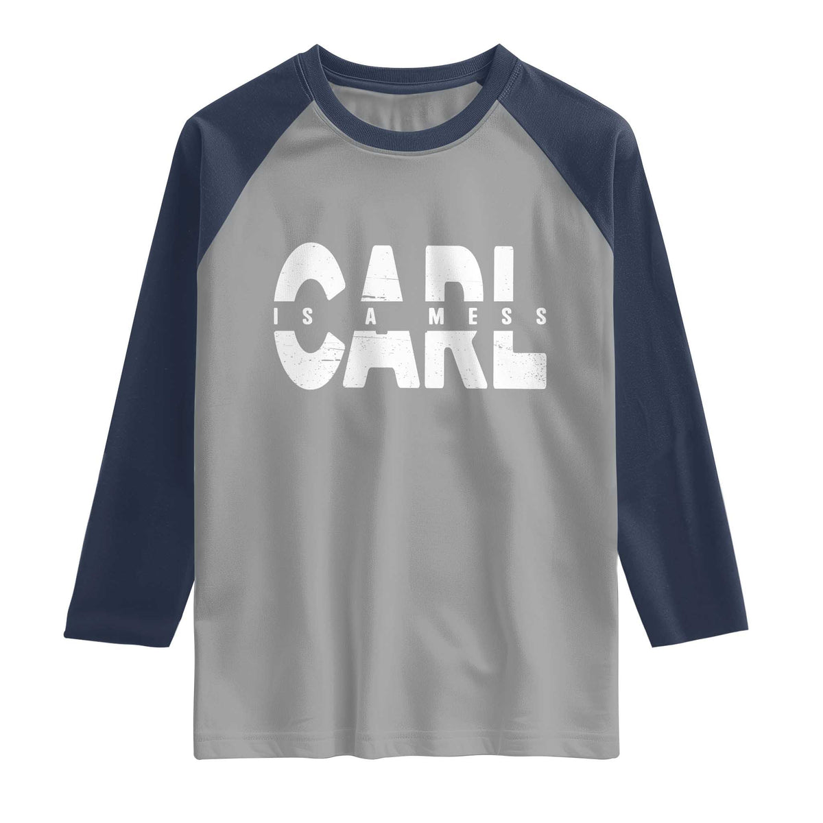 Carl's A Mess Raglan Shirt Reality TV Viral Meme TS10 Sport Gray Navy Print Your Wear