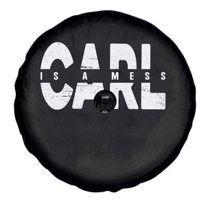 Carl's A Mess Spare Tire Cover Reality TV Viral Meme TS10 Print Your Wear