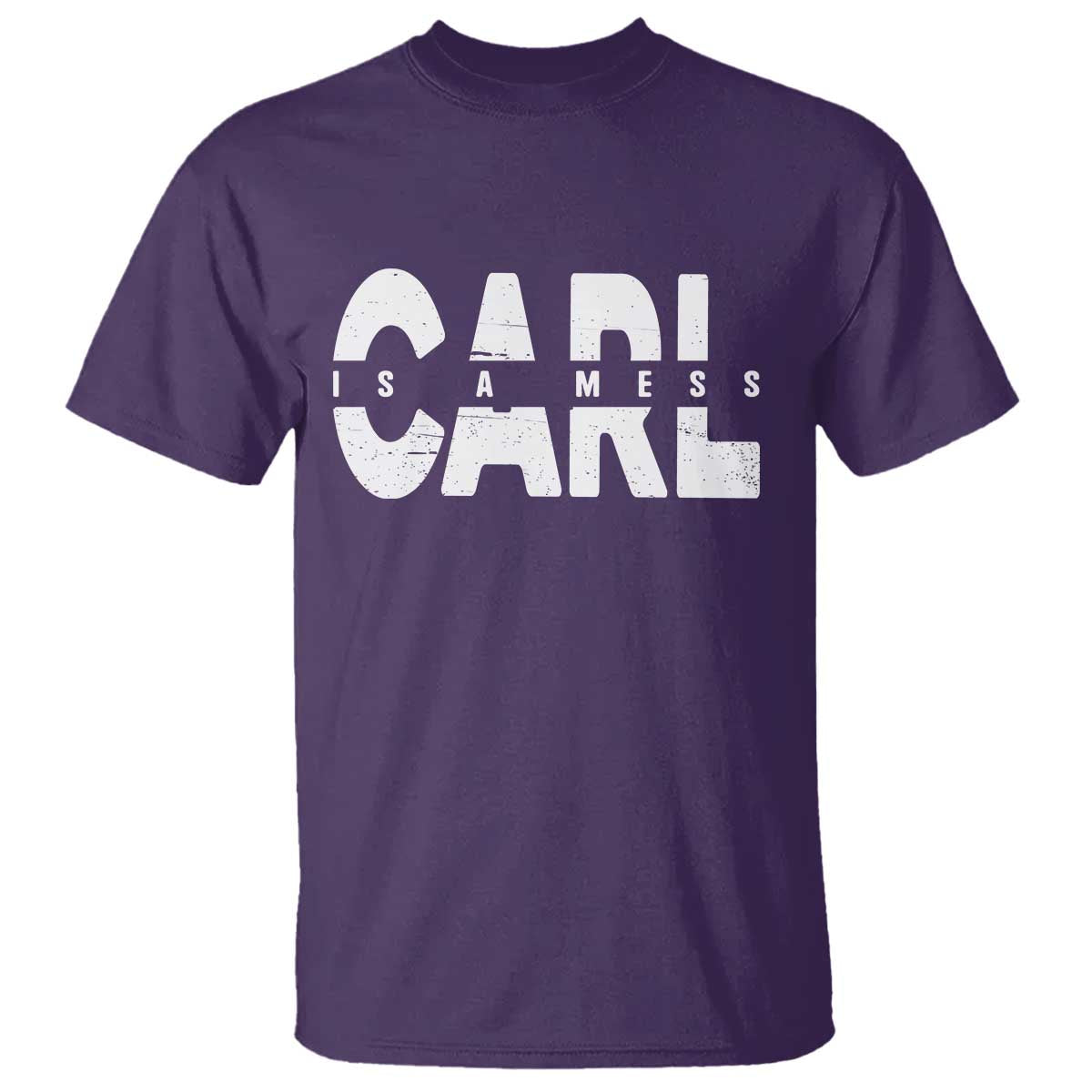 Carl's A Mess T Shirt Reality TV Viral Meme TS10 Purple Print Your Wear
