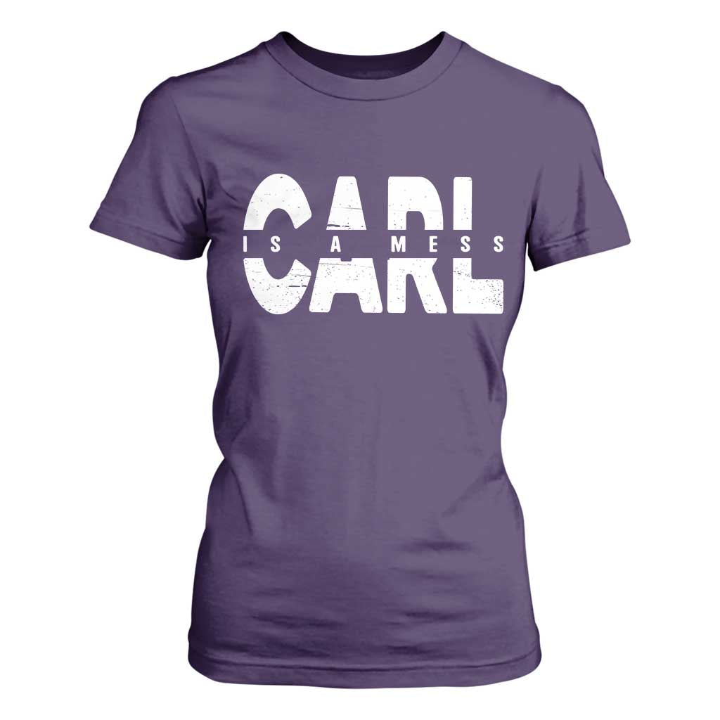 Carl's A Mess T Shirt For Women Reality TV Viral Meme TS10 Purple Print Your Wear