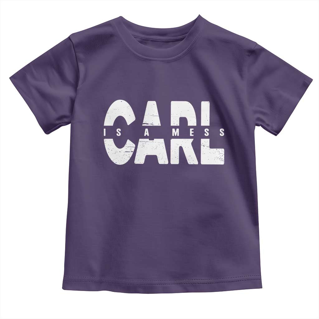Carl's A Mess Toddler T Shirt Reality TV Viral Meme TS10 Purple Print Your Wear