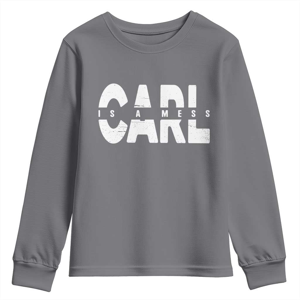 Carl's A Mess Youth Sweatshirt Reality TV Viral Meme TS10 Charcoal Print Your Wear