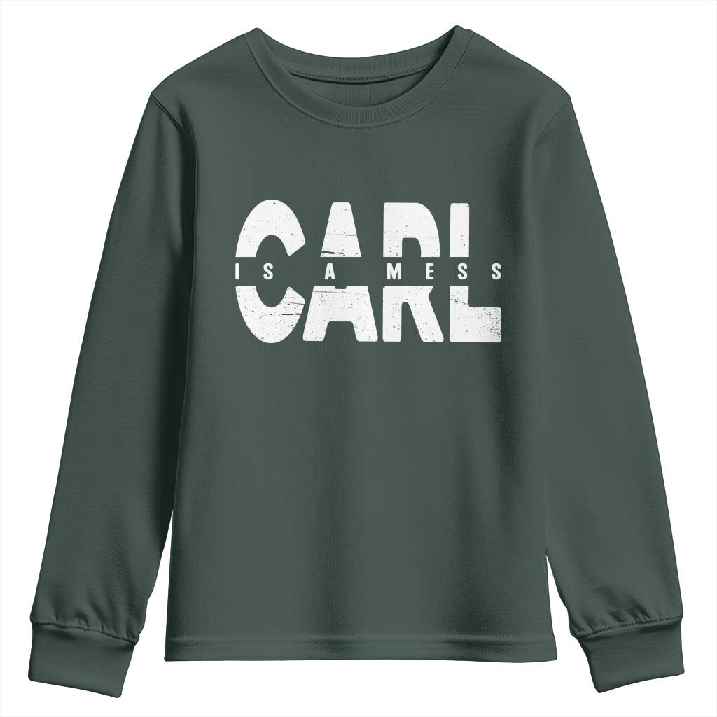 Carl's A Mess Youth Sweatshirt Reality TV Viral Meme TS10 Dark Forest Green Print Your Wear