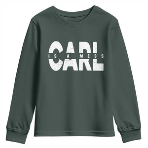 Carl's A Mess Youth Sweatshirt Reality TV Viral Meme TS10 Dark Forest Green Print Your Wear