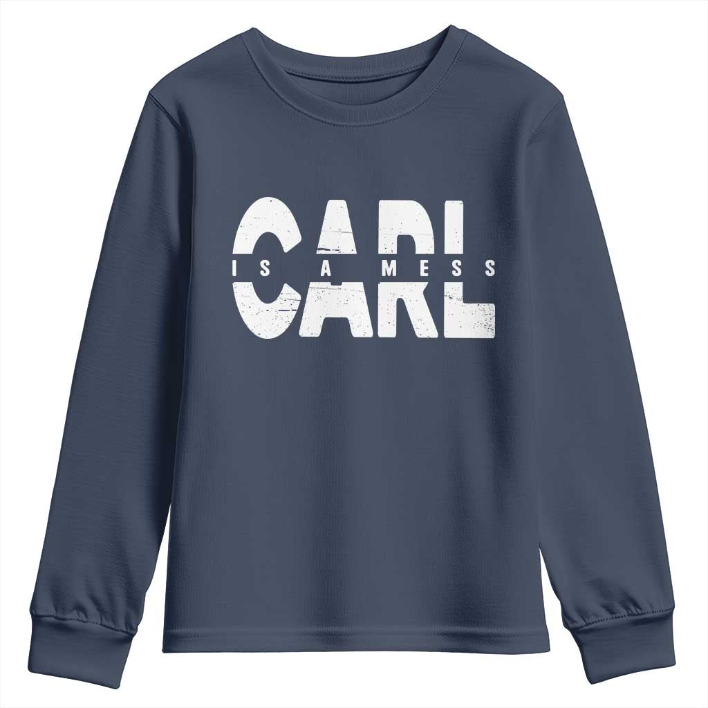 Carl's A Mess Youth Sweatshirt Reality TV Viral Meme TS10 Navy Print Your Wear