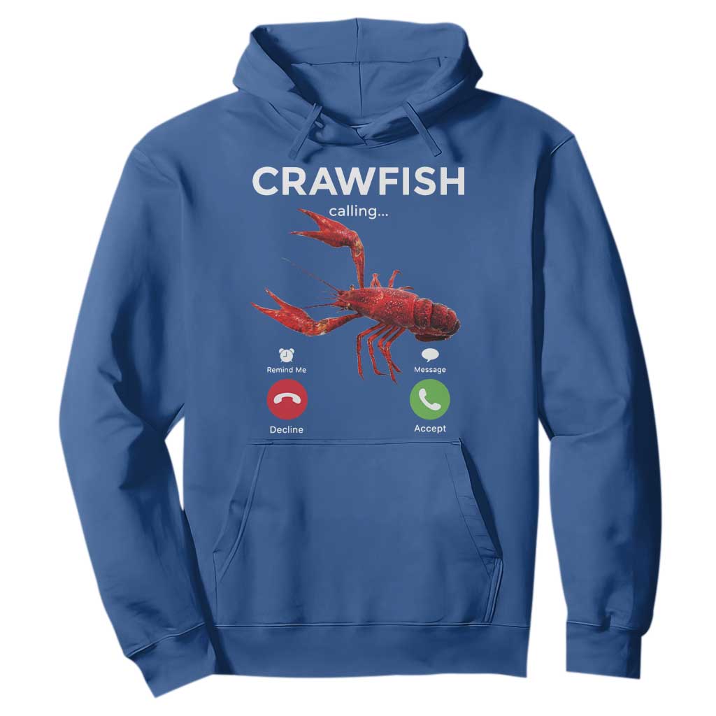 Crawfish Calling Hoodie Funny Fishing Cajun Boil Lobster Meme TS10 Royal Blue Print Your Wear