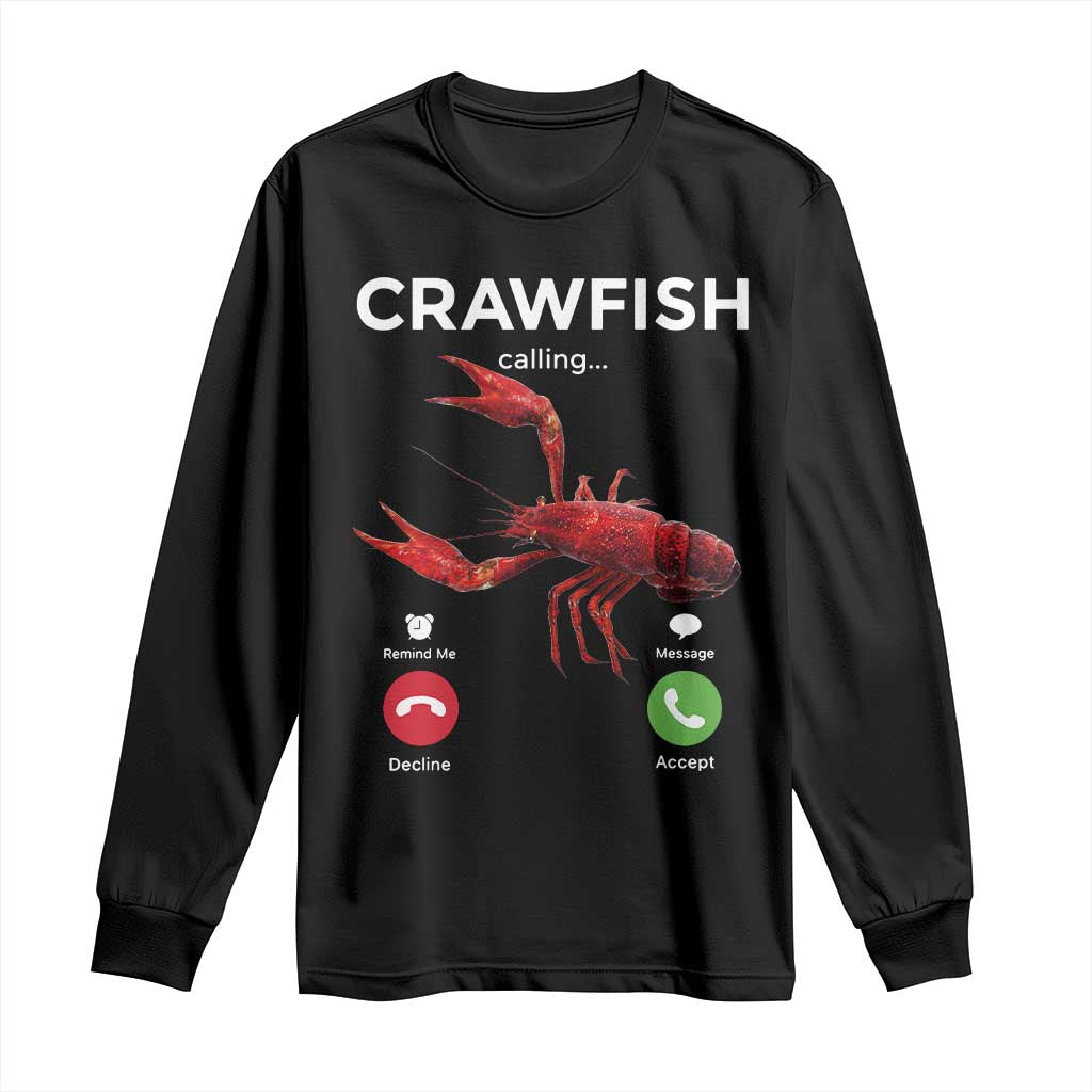 Crawfish Calling Long Sleeve Shirt Funny Fishing Cajun Boil Lobster Meme TS10 Black Print Your Wear