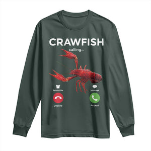 Crawfish Calling Long Sleeve Shirt Funny Fishing Cajun Boil Lobster Meme TS10 Dark Forest Green Print Your Wear