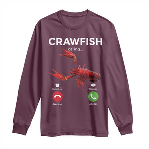 Crawfish Calling Long Sleeve Shirt Funny Fishing Cajun Boil Lobster Meme TS10 Maroon Print Your Wear