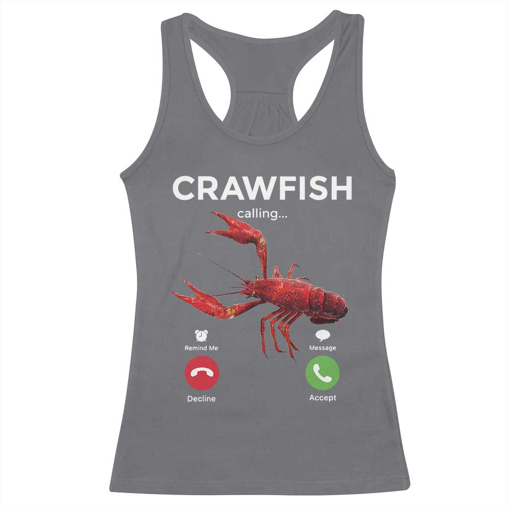 Crawfish Calling Racerback Tank Top Funny Fishing Cajun Boil Lobster Meme TS10 Charcoal Print Your Wear