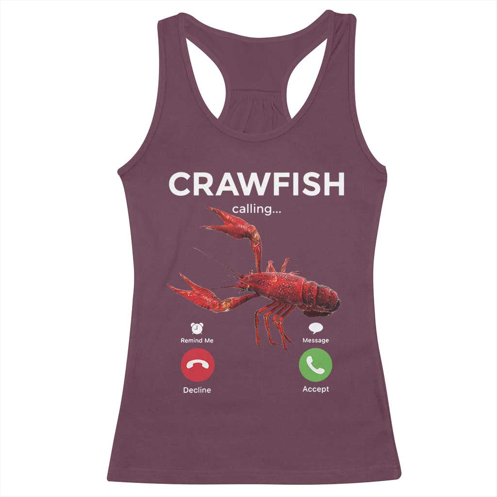 Crawfish Calling Racerback Tank Top Funny Fishing Cajun Boil Lobster Meme TS10 Maroon Print Your Wear