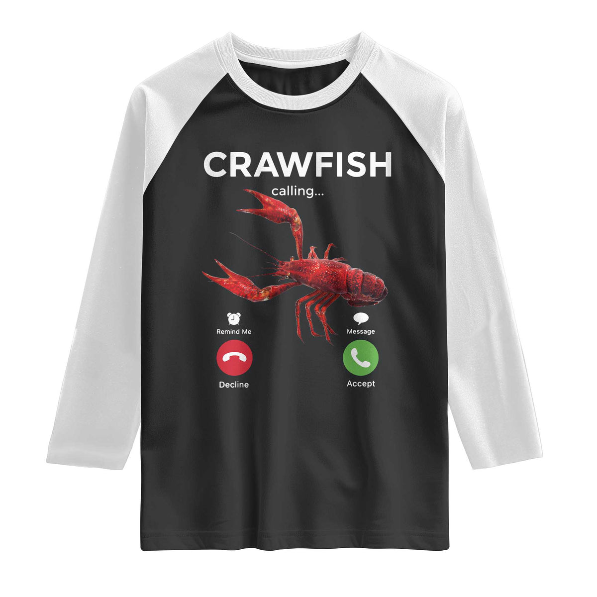 Crawfish Calling Raglan Shirt Funny Fishing Cajun Boil Lobster Meme TS10 Black White Print Your Wear