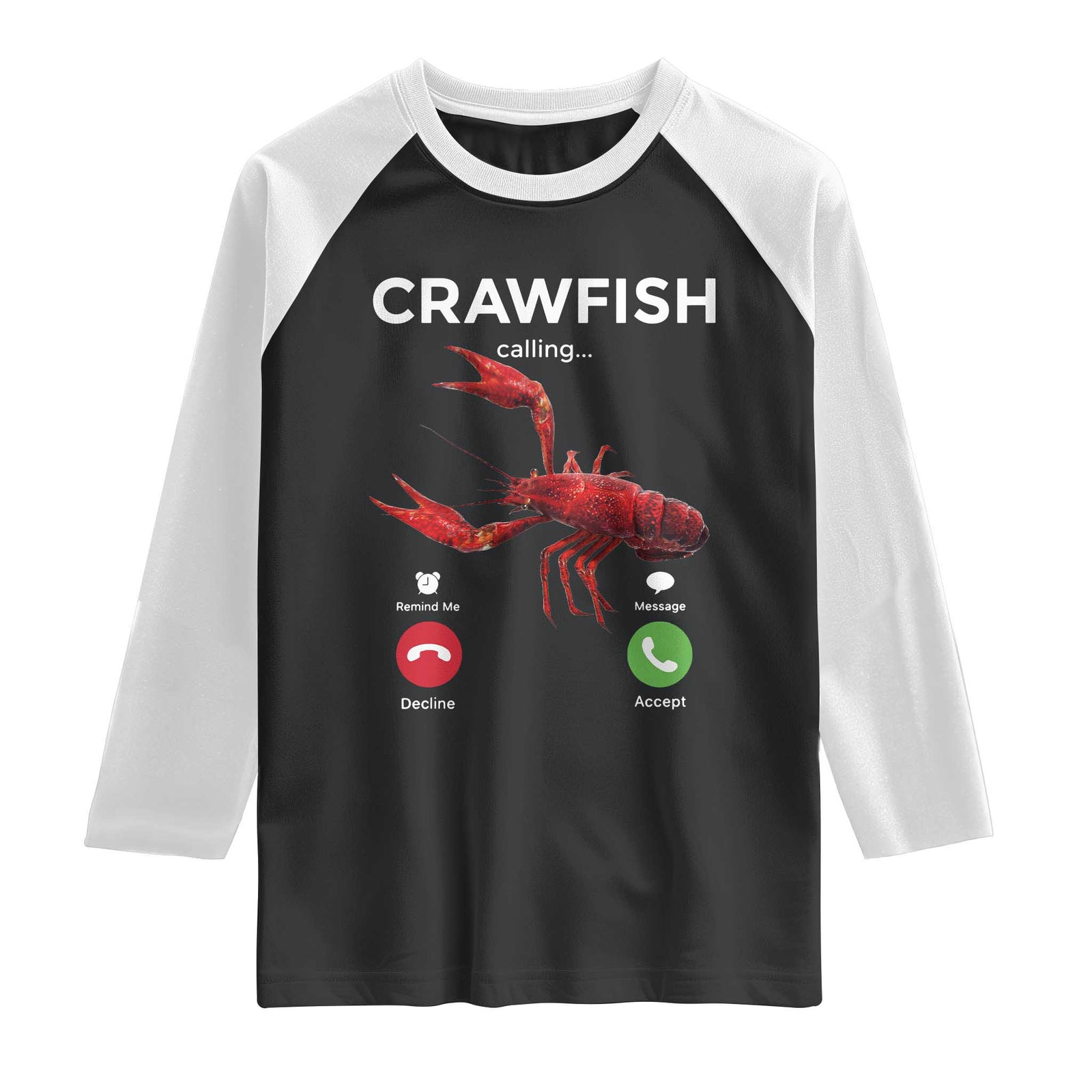 Crawfish Calling Raglan Shirt Funny Fishing Cajun Boil Lobster Meme TS10 Black White Print Your Wear