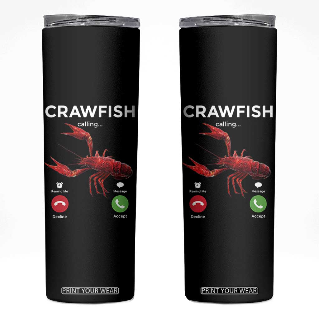 Crawfish Calling Skinny Tumbler Funny Fishing Cajun Boil Lobster Meme TS10 Black Print Your Wear