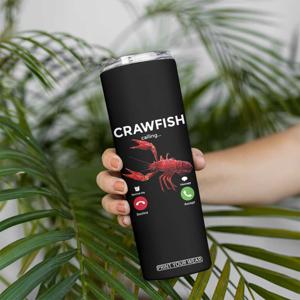 Crawfish Calling Skinny Tumbler Funny Fishing Cajun Boil Lobster Meme TS10 Print Your Wear