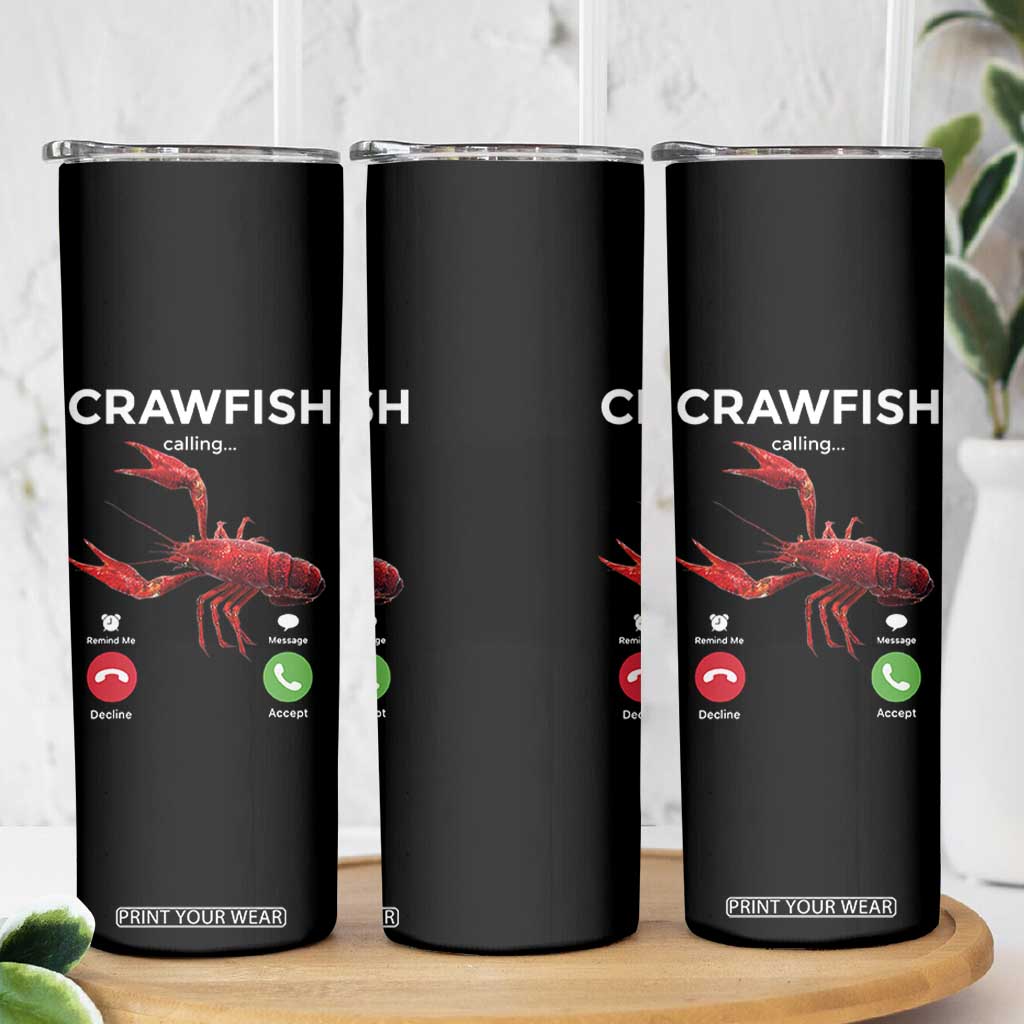 Crawfish Calling Skinny Tumbler Funny Fishing Cajun Boil Lobster Meme TS10 Print Your Wear