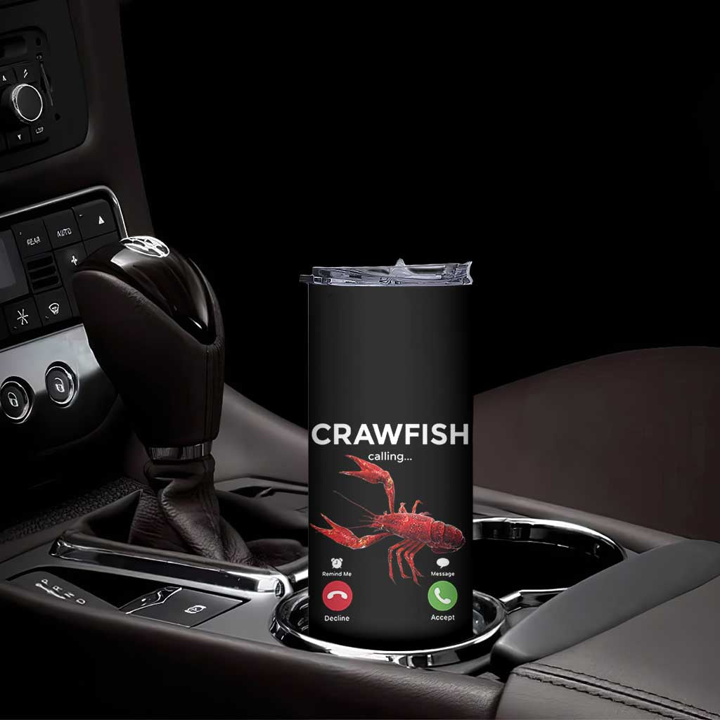 Crawfish Calling Skinny Tumbler Funny Fishing Cajun Boil Lobster Meme TS10 Print Your Wear