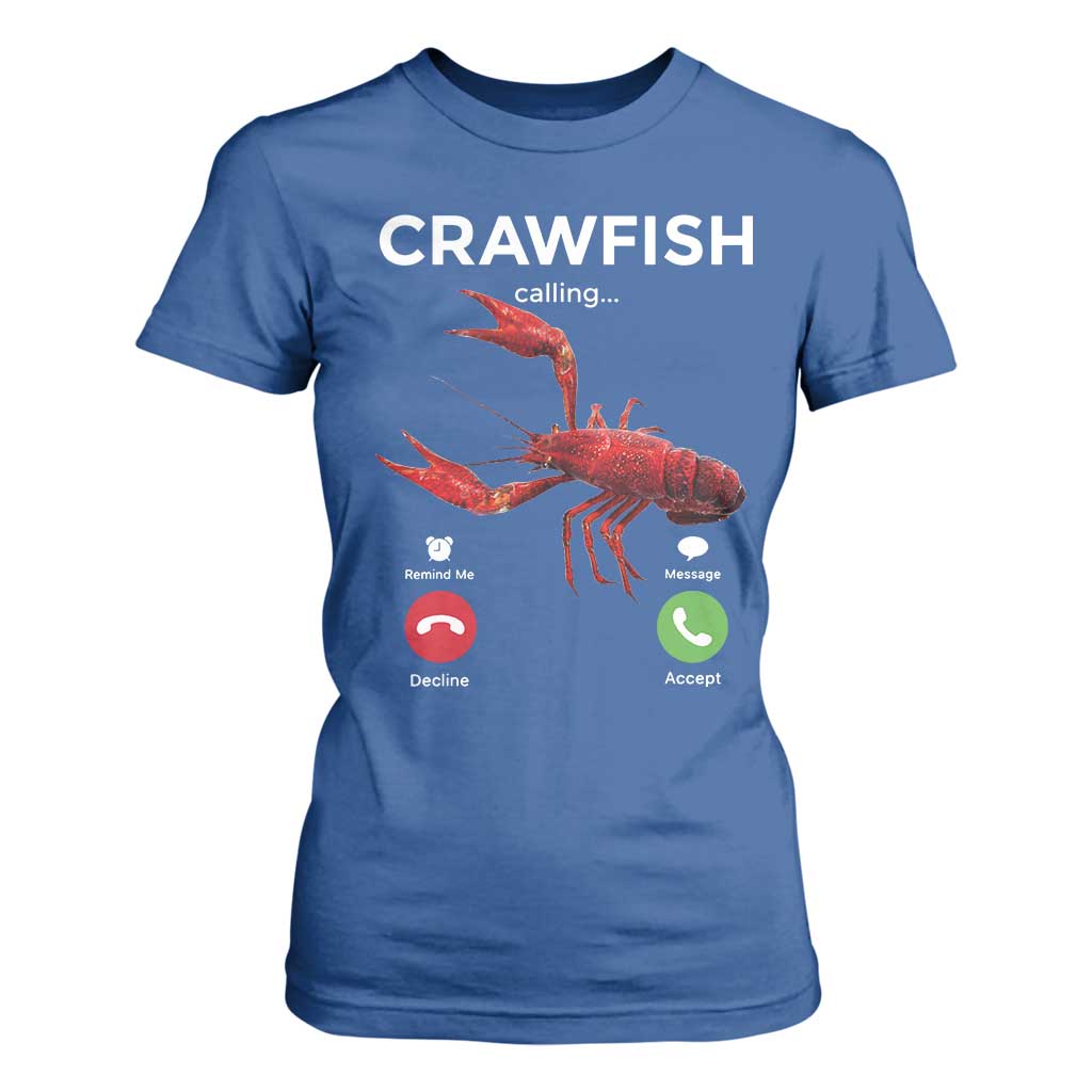 Crawfish Calling T Shirt For Women Funny Fishing Cajun Boil Lobster Meme TS10 Royal Blue Print Your Wear
