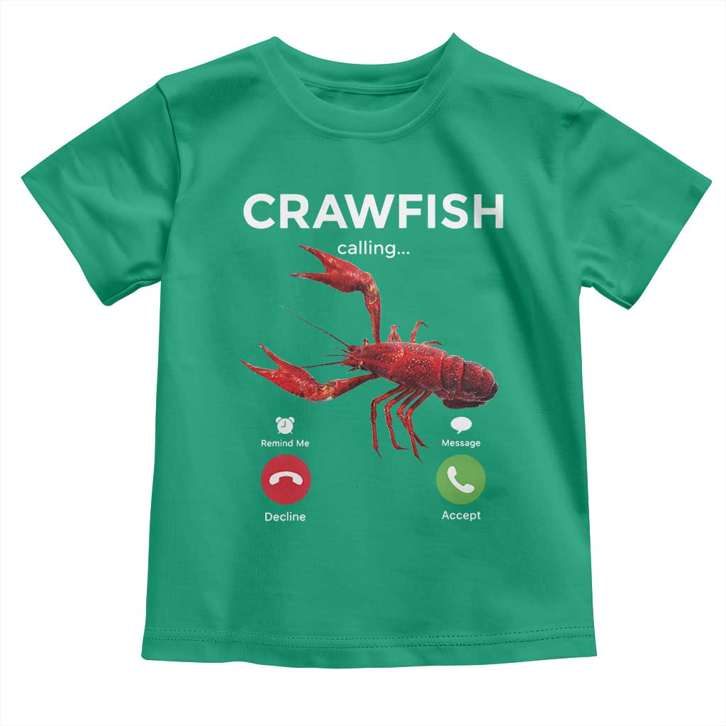 Crawfish Calling Toddler T Shirt Funny Fishing Cajun Boil Lobster Meme TS10 Irish Green Print Your Wear