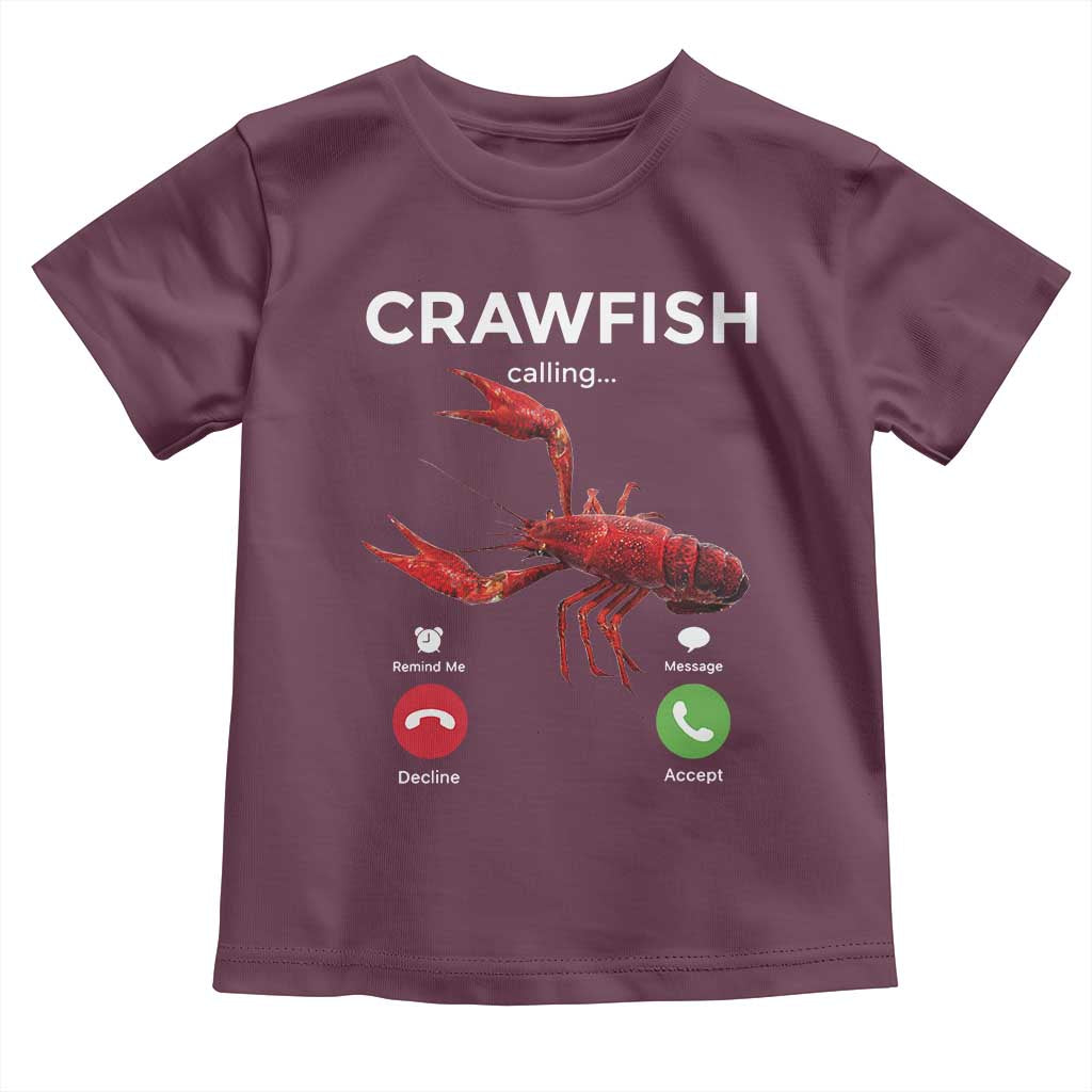 Crawfish Calling Toddler T Shirt Funny Fishing Cajun Boil Lobster Meme TS10 Maroon Print Your Wear