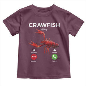 Crawfish Calling Toddler T Shirt Funny Fishing Cajun Boil Lobster Meme TS10 Maroon Print Your Wear