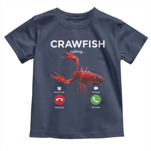 Crawfish Calling Toddler T Shirt Funny Fishing Cajun Boil Lobster Meme TS10 Navy Print Your Wear