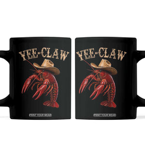 Funny Cowboy Crawfish Coffee Mug Yee Claw Funny Crawfish Cajun Seafood Festival TS10 Black Print Your Wear