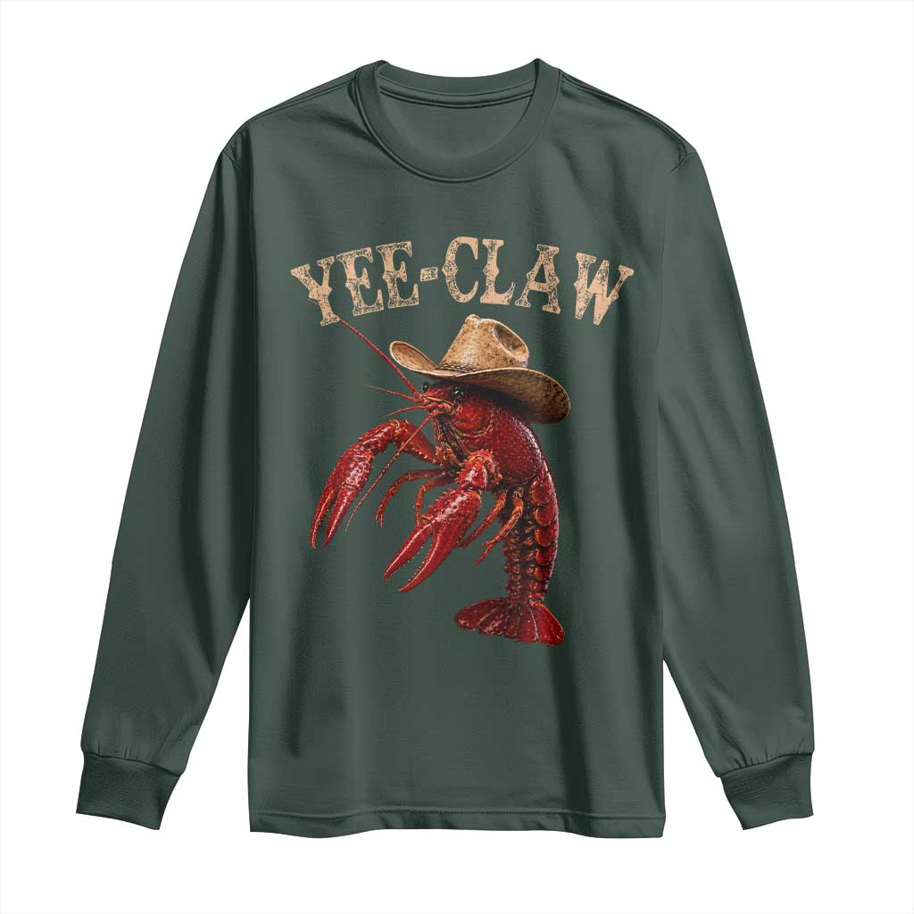 Funny Cowboy Crawfish Long Sleeve Shirt Yee Claw Funny Crawfish Cajun Seafood Festival TS10 Dark Forest Green Print Your Wear