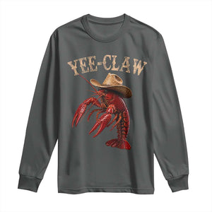 Funny Cowboy Crawfish Long Sleeve Shirt Yee Claw Funny Crawfish Cajun Seafood Festival TS10 Dark Heather Print Your Wear