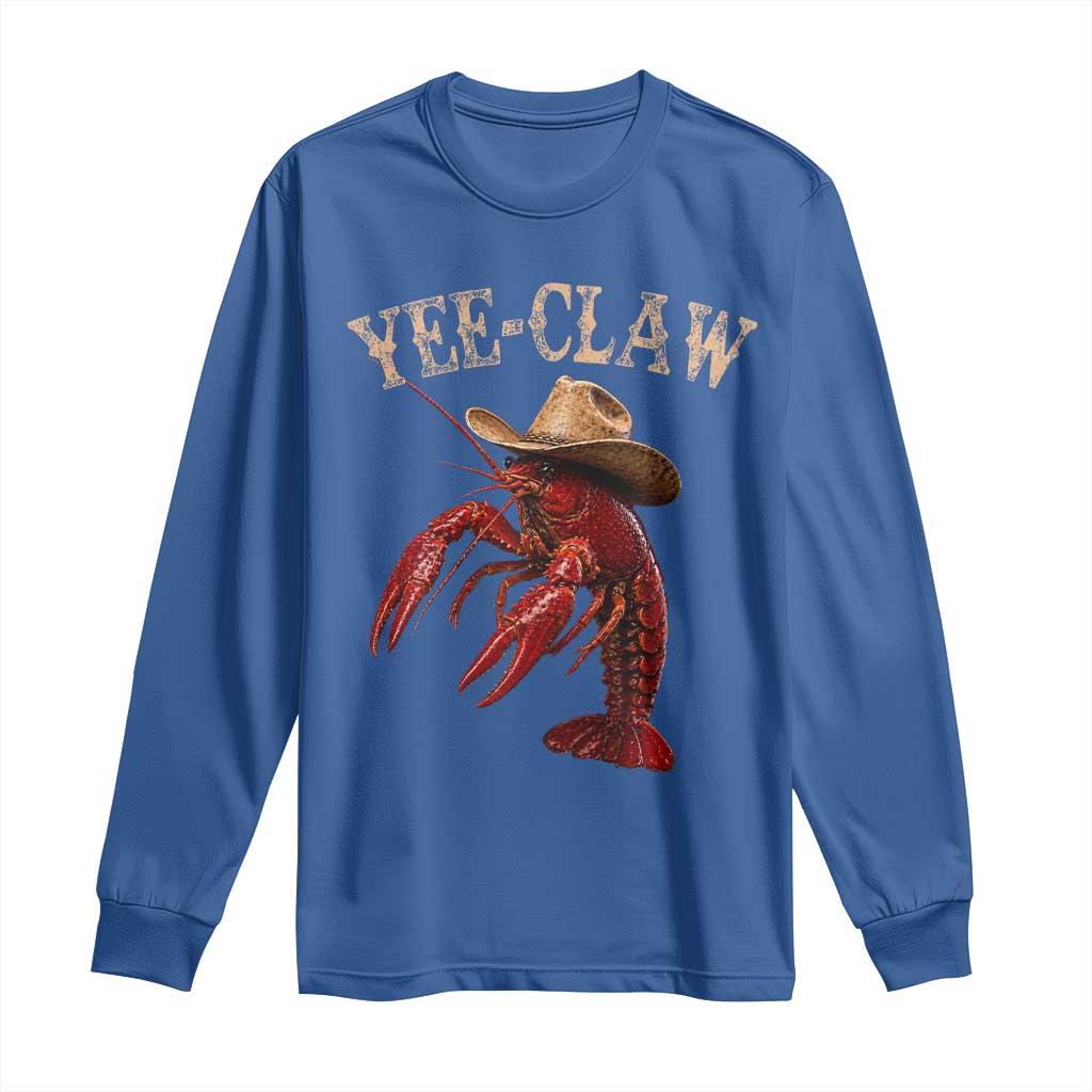 Funny Cowboy Crawfish Long Sleeve Shirt Yee Claw Funny Crawfish Cajun Seafood Festival TS10 Royal Blue Print Your Wear