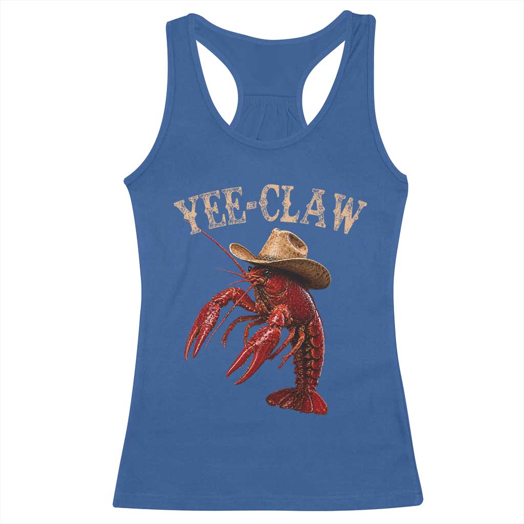 Funny Cowboy Crawfish Racerback Tank Top Yee Claw Funny Crawfish Cajun Seafood Festival TS10 Royal Blue Print Your Wear